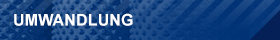 UMWANDLUNG