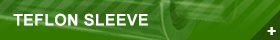 TEFLON SLEEVE